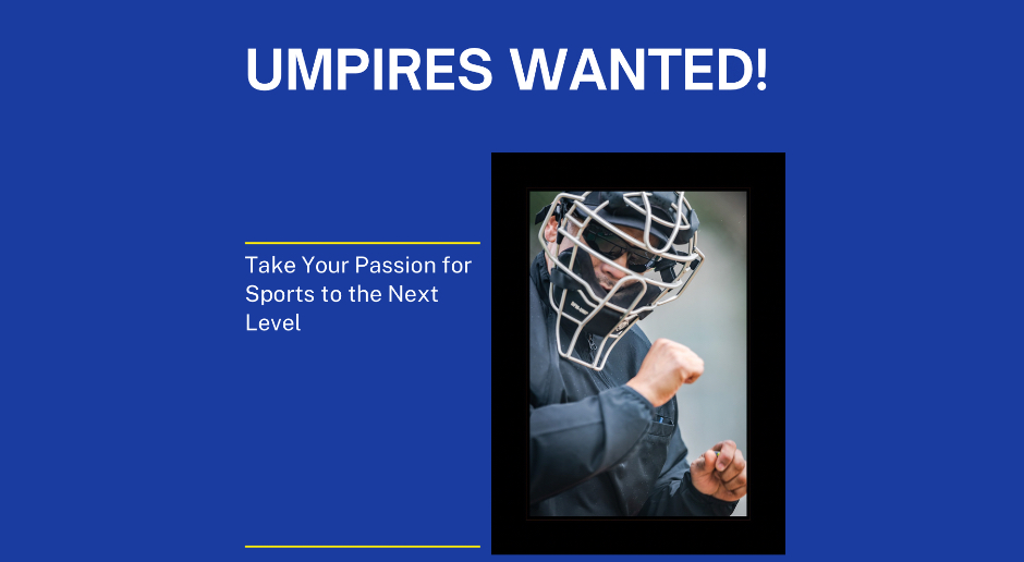 Umpires Wanted!
